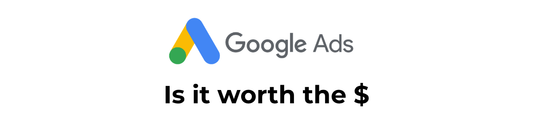 my honest take on google ads and how they have worked for me