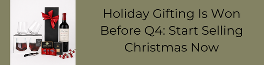 Holiday Gifting Is Won Before Q4: Start Selling Christmas Now